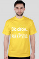 Dla ciebie... Pan Krystus
