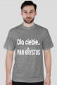 Dla ciebie... Pan Krystus