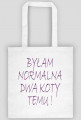 Byłam normalna dwa koty temu !