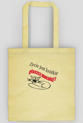 Życie jest za krótkie głaszcz mocniej !