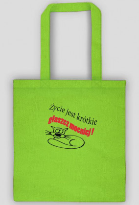 Życie jest za krótkie głaszcz mocniej !