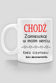 Kubek - Chodź zamieszkaj w moim sercu.