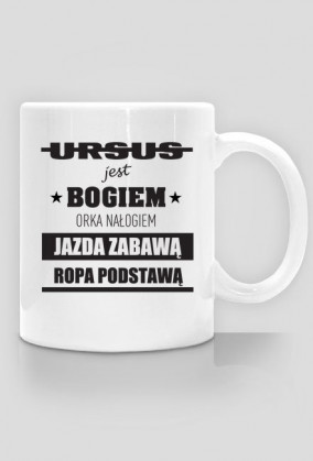 Ursus jest Bogiem, Orka Nałogiem... (kubek)