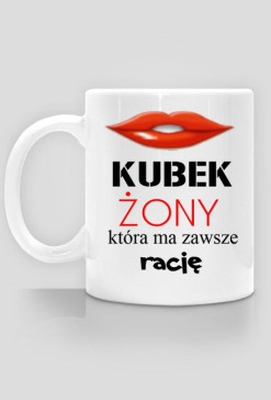 Kubek - Zona ma zawsze rację