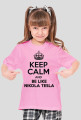 KEEP CALM AND BE LIKE NIKOLA TESLA