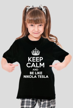 KEEP CALM AND BE LIKE NIKOLA TESLA