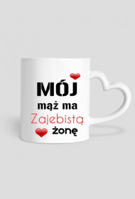 Kubek - Moj mąż ma zajebista  żonę