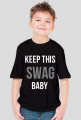 KEEP THIS SWAG BABY- koszulka