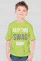 KEEP THIS SWAG BABY- koszulka