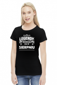 T-shirt legendy rodza sie w sierpniu
