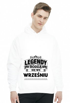 Bluza z kapturem Legendy rodza sie we wrześniu