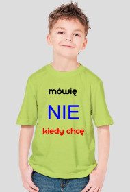 koszulka chłopienca ,, mówię nie kiedy chce"