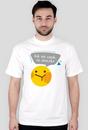 Koszulka męska z nadrukiem emotikonki i napisem: Jak nie urok, to sraczka - poppyfield