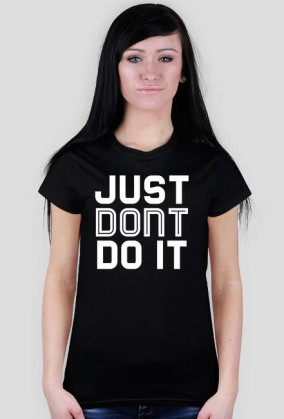 KOSZULKA DAMSKA - DONT DO IT