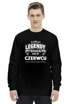 bluza legendy rodza sie w czerwcu