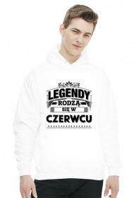 Bluza z kapturem Legendy rodza sie w czerwcu