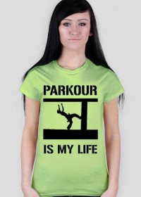 T-shirt damski PARKOUR IS MY LIFE (kolor dowolny)