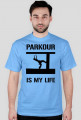 T-shirt meski PARKOUR IS MY LIFE (kolor dowolny)
