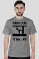 T-shirt meski PARKOUR IS MY LIFE (kolor dowolny)