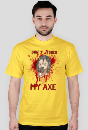 Don't Touch My Axe - męska