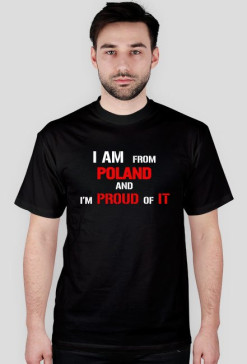 I am from Poland and I'm proud of it.
