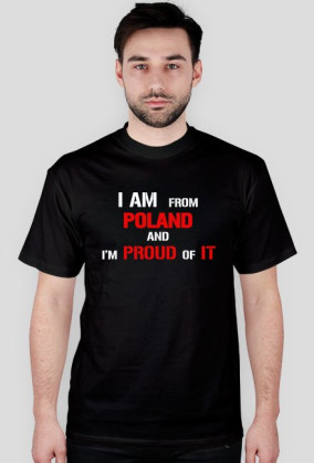 I am from Poland and I'm proud of it.