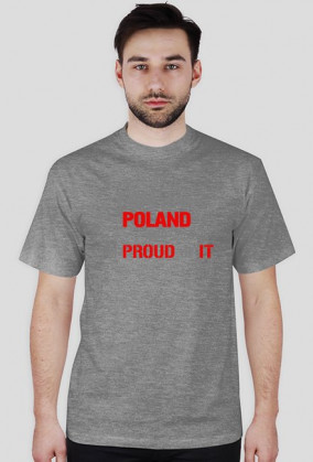 I am from Poland and I'm proud of it.