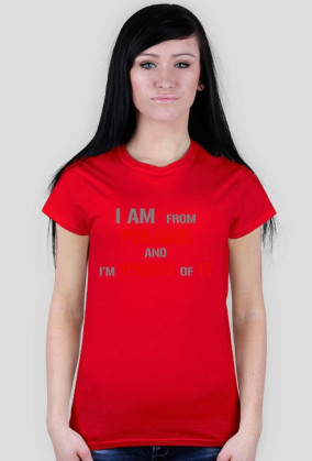 I am from Poland and I'm proud of it.