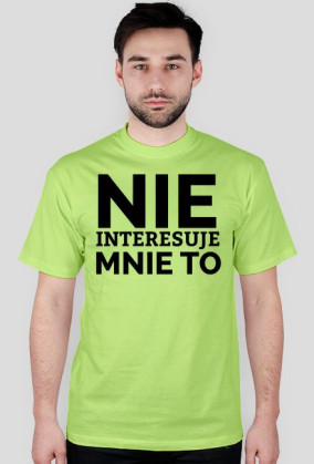 KOSZULKA MĘSKA - NIE INTERESUJE, jasne barwy