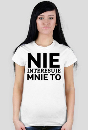 KOSZULKA DAMSKA - NIE INTERESUJE MNIE, jasne barwy