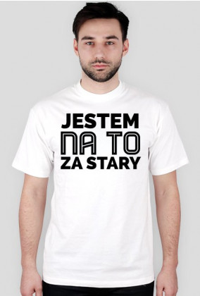 KOSZULKA MĘSKA - JESTEM ZA STARY, jasne barwy