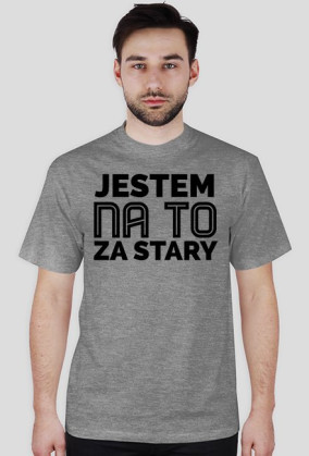 KOSZULKA MĘSKA - JESTEM ZA STARY, jasne barwy