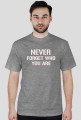 Never forget who you are