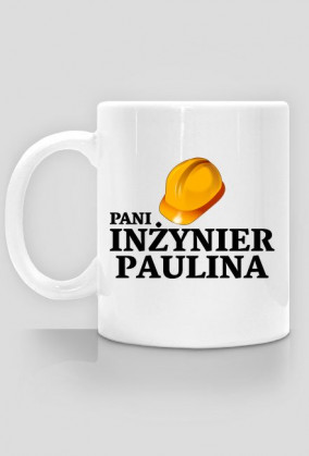 Kubek Pani inżynier z imieniem Paulina