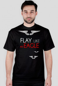 Fly like an eagle.