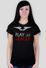 Fly like an eagle.