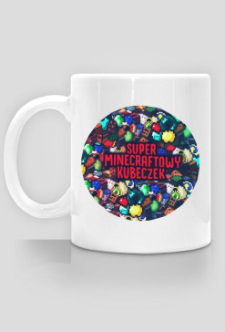 Super Minecraftowy Kubeczek ver.6
