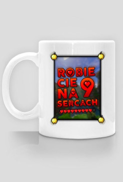 Robię Cię na 9 sercach