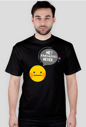 Koszulka męska z nadrukiem emotikonki i napisem: Me? Sarcastic? Never. - poppyfield