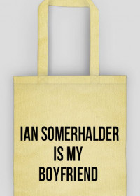 Torba "Ian Somerhalder is my boyfriend"