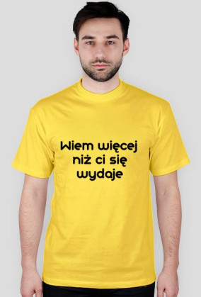 Wiem więcej niż ci się wydaje