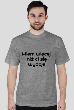 Wiem więcej niż ci się wydaje