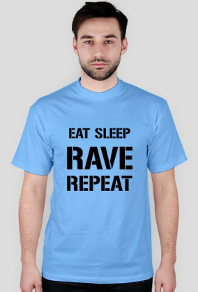 Eat sleep rave repeat