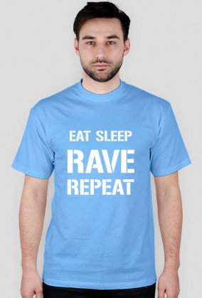Eat sleep rave repeat