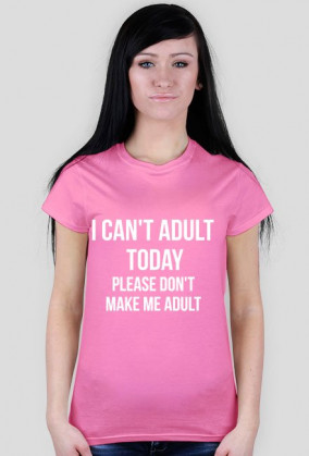 i can't adult