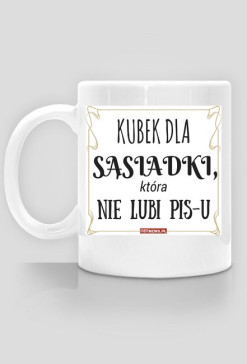 Kubek dla SĄSIADKI