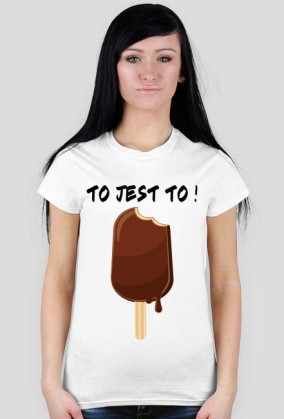 T-Shirt "To jest to"