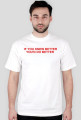 IF YOU KNEW BETTER, YOU'D DO BETTER T-SHIRT
