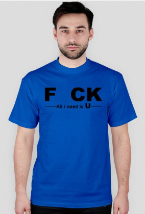FCK - al i need is U