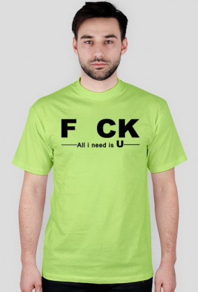 FCK - al i need is U